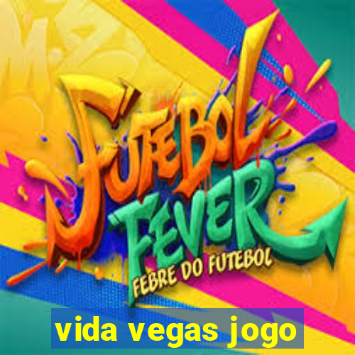 vida vegas jogo